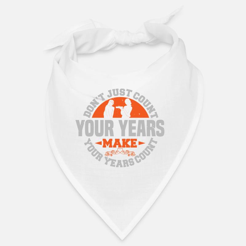 DON'T JUST COUNT YOUR REARS MAKE YOUR YEARS COUNT Bandana