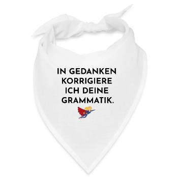 In Gedanken korrigiere ich deine Grammatik - Bandana - Weiß - Vorne