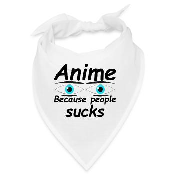 Anime because people sucks - Bandana - Weiß - Vorne