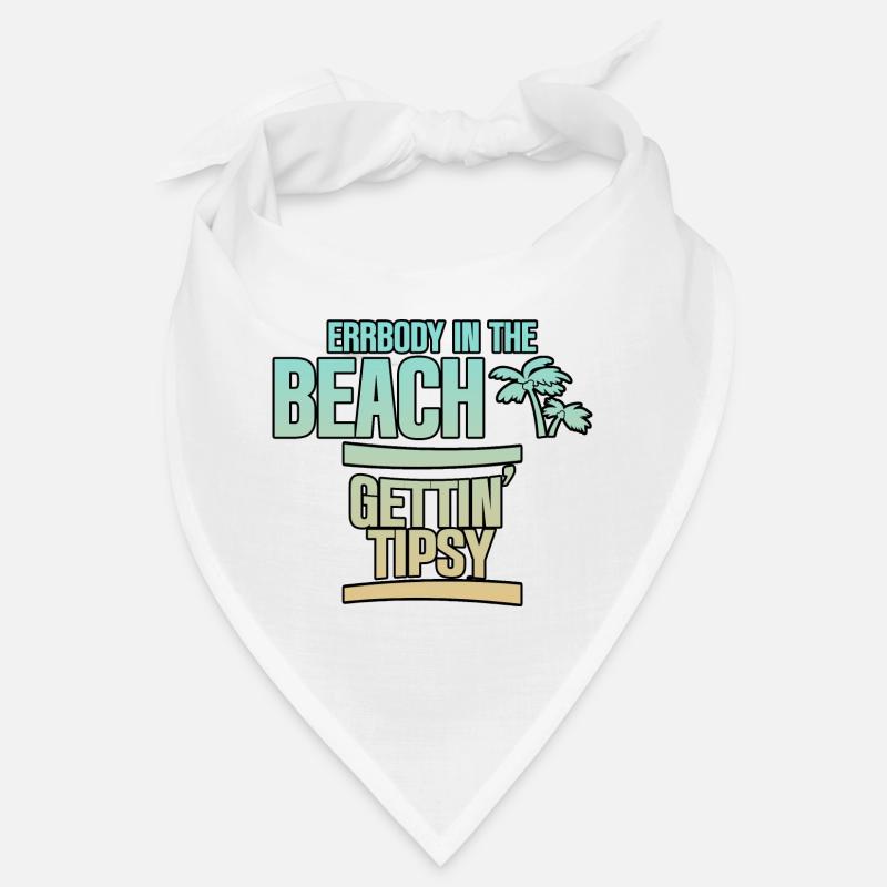 Errbody In The Beach Gets Tipsy 4 Bandana