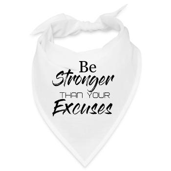 Be Stronger Than Your Excuses - Bandana - Weiß - Vorne