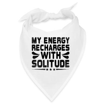 Meine Energie lädt sich auf mit Einsamkeit Sprüche für - Bandana - Weiß - Vorne