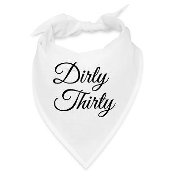 Dirty Thirty 30. Geburtstag - Bandana - Weiß - Vorne