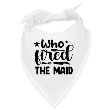 Who fired the maid? - Bandana - Weiß - Vorne