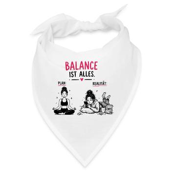  Balance Ist Alles Plan Versus Realität Lustiger - Bandana - Weiß - Vorne
