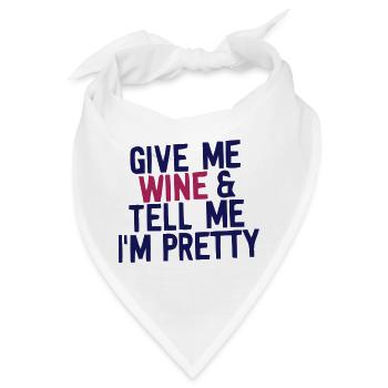 GIB MIR WEIN & SAG MIR, DASS ICH HÜBSCH BIN - Bandana - Weiß - Vorne