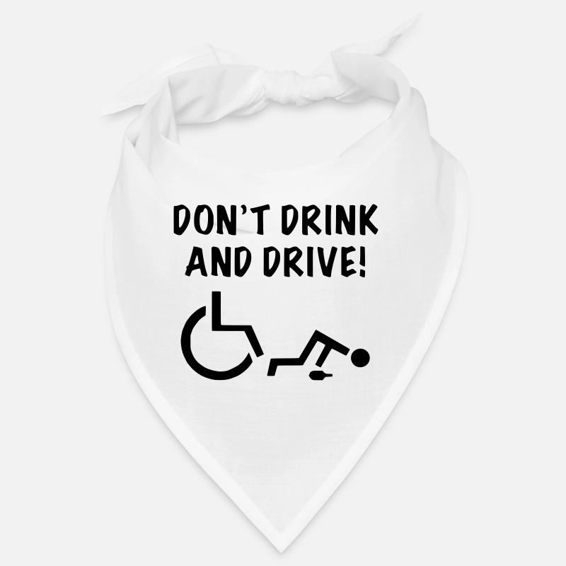 Don't drink when you start rolling with your wheelchair # Bandana