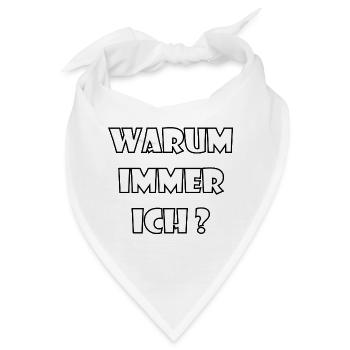 WARUM IMMER ICH? - Bandana - Weiß - Vorne