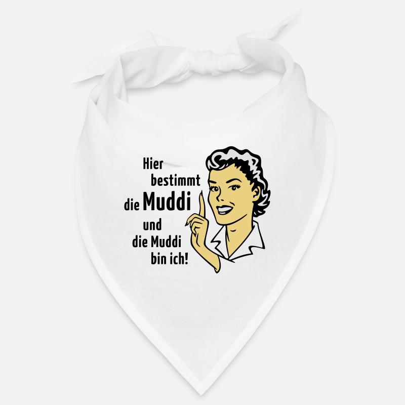 Hier bestimmt die Muddi und die Muddi bin ich! Bandana