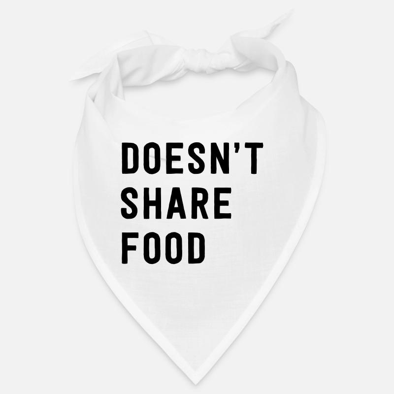 Doesn't share food Bandana