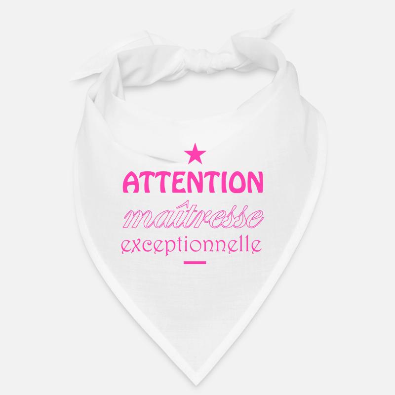 Attention Maîtresse Exceptionnelle - maitresse - Bandana - blanc