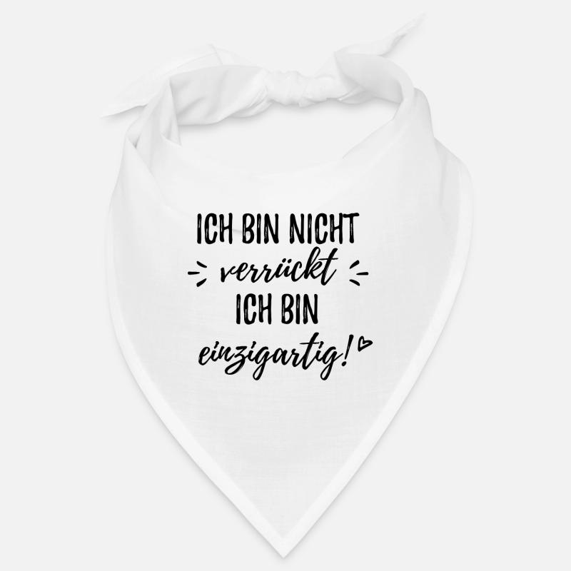 Ich bin nicht verrückt, ich bin einzigartig Spruch Bandana
