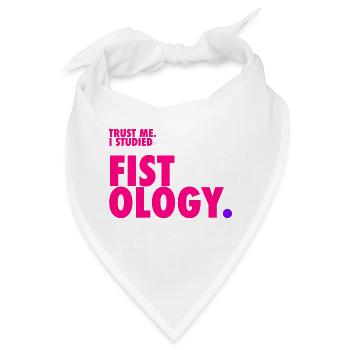 Trust me. I studied Fistology. - Bandana - Weiß - Vorne