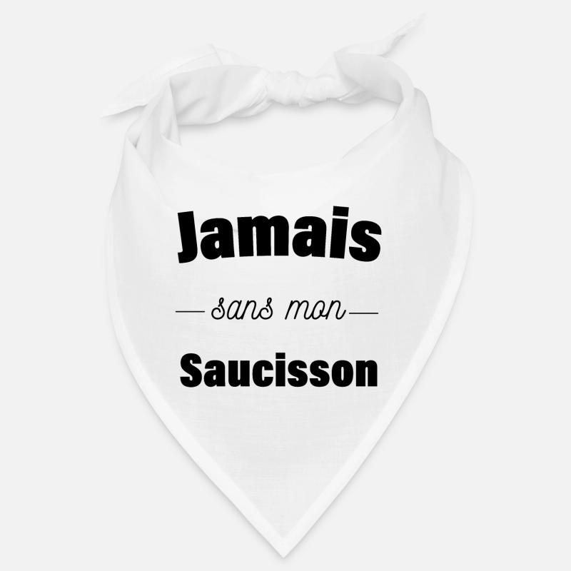 Jamais sans mon saucisson Bandana