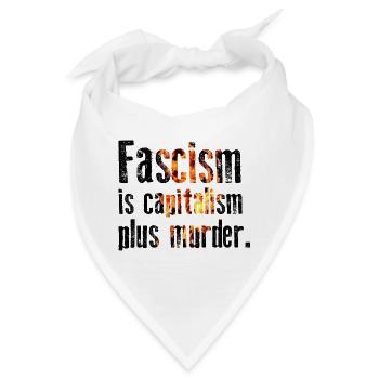 Antifaschismus - Faschismus ist Kapitalismus plus Mord - Bandana - Weiß - Vorne