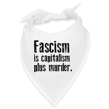 Antifaschismus - Faschismus ist Kapitalismus plus Mord - Bandana - Weiß - Vorne