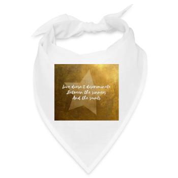 Liebe diskriminiert nicht zwischen Sündern und Heiligen - Bandana - Weiß - Vorne