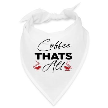 Coffee Thats All - Bandana - Weiß - Vorne