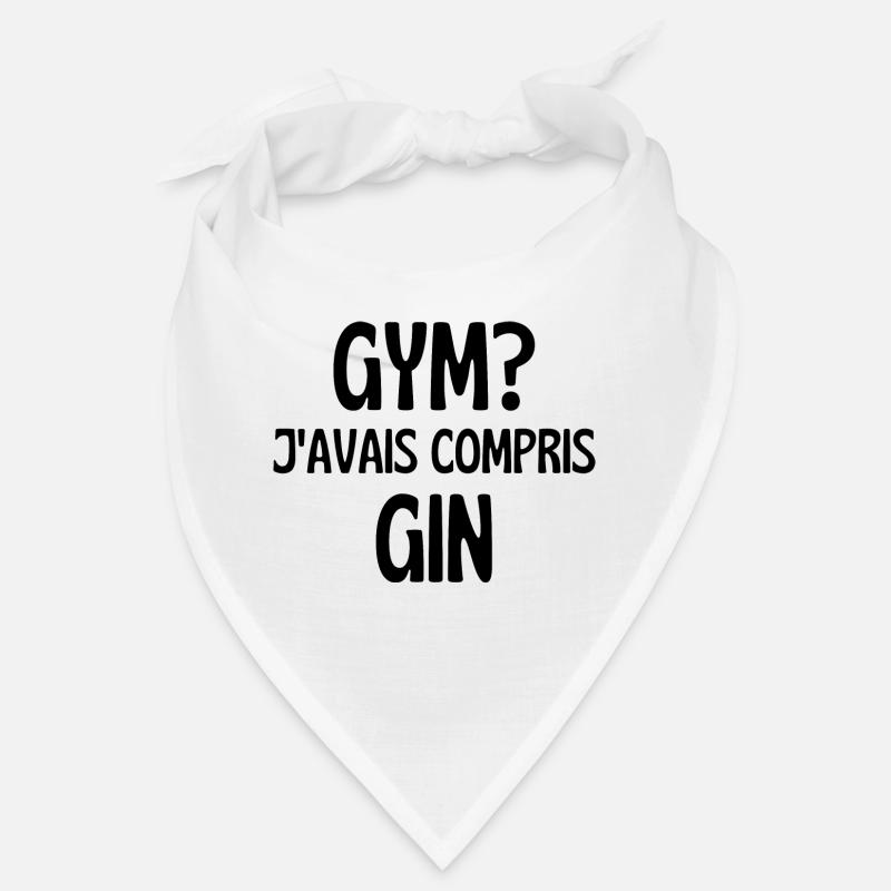 j'avais compris gin Bandana