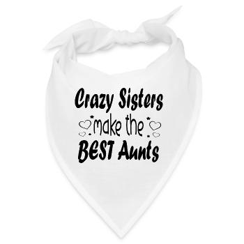 Crazy Sisters make the best Aunts - Bandana - Weiß - Vorne