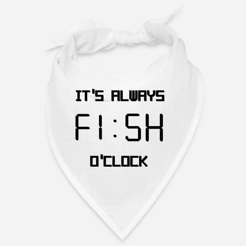 it's always fish o'clock Bandana