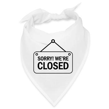 Witziges Shirt Sorry were closed - Bandana - Weiß - Vorne