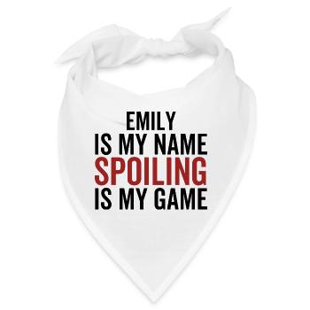Emily ist mein Name. Spoiling ist mein Spiel - Bandana - Weiß - Vorne