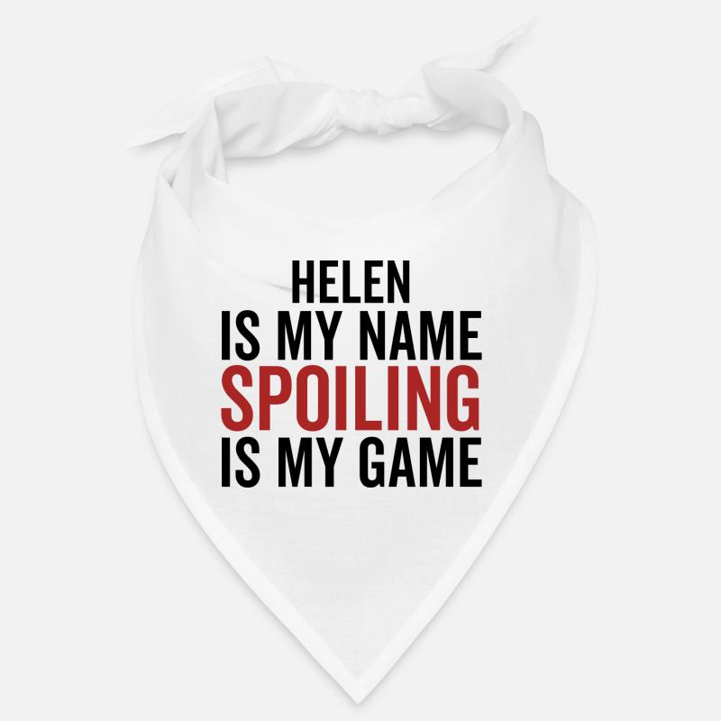 Helen est mon nom Spoiling est mon jeu Bandana