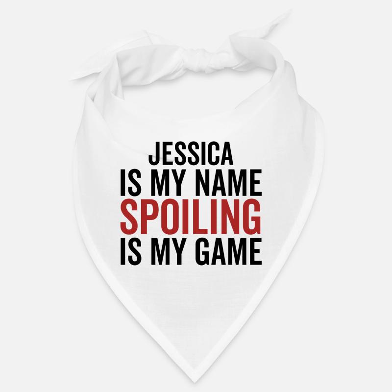 Jessica est mon nom Spoiling est mon jeu Bandana