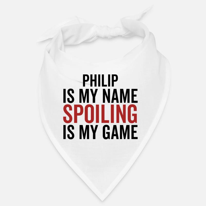 Philip est mon nom Spoiling est mon jeu Bandana