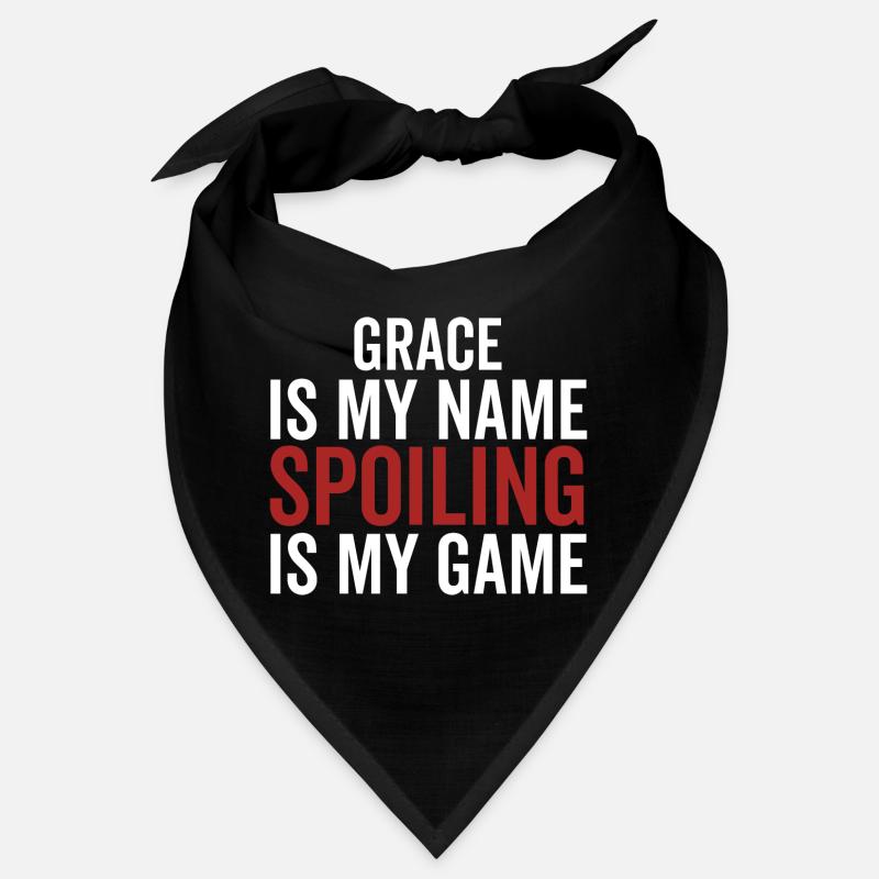 Grace is My Name Spoiling is My Game Bandana