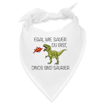 Egal Wie Sauer Du Bist Dinos Sind Saurier! - Bandana - Weiß - Vorne