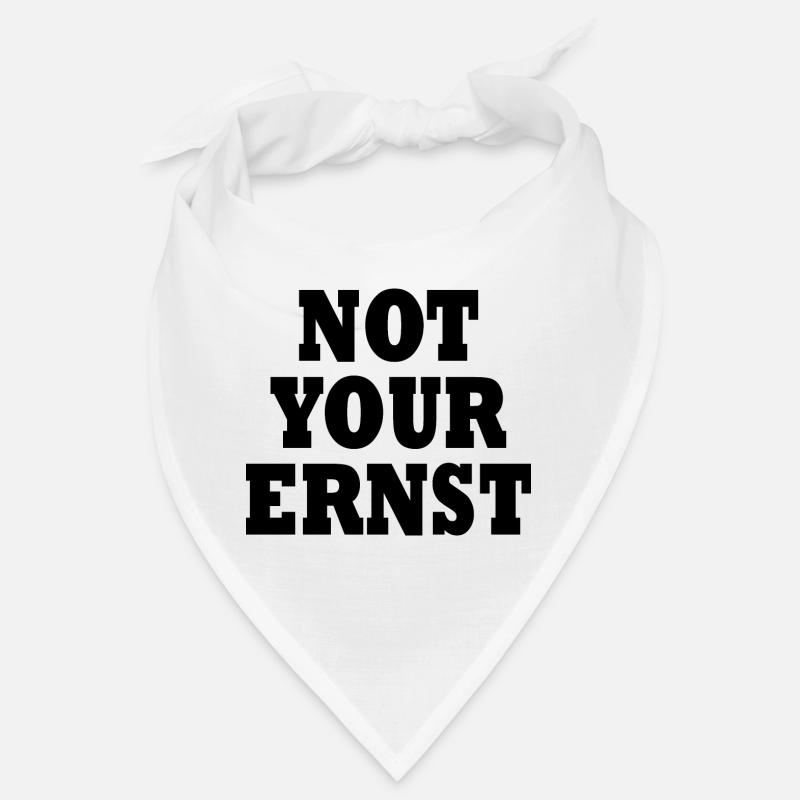Not your ernst Bandana
