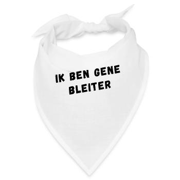 Ich bin kein Bleiter. Westflämischer Dialekt Hemden - Bandana - Weiß - Vorne