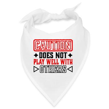 Caution Does Not Play Well With Others 67 - Bandana - Weiß - Vorne