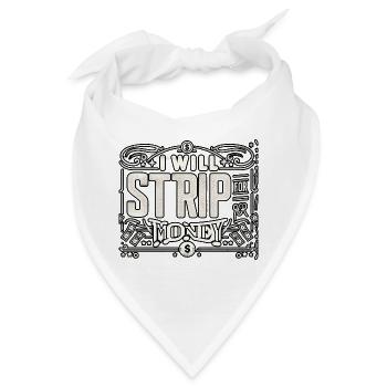 I Will Strip For Money 8 - Bandana - Weiß - Vorne