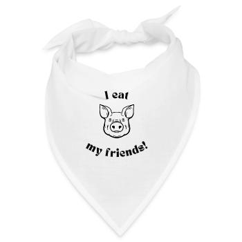 Ich esse meine Freunde, lustig für Fleischfresser, Fleischesser - Bandana - Weiß - Vorne