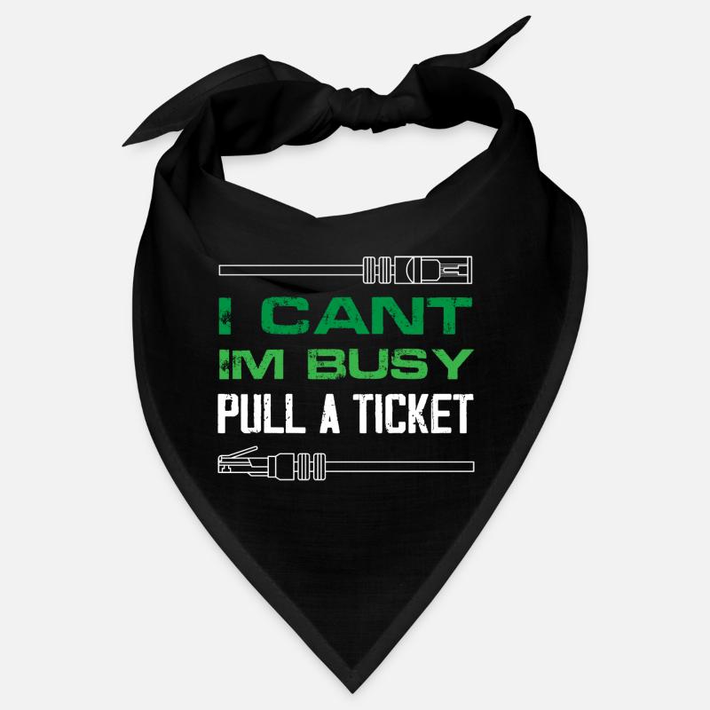 I cant Im busy pull a ticket Design for a network Bandana