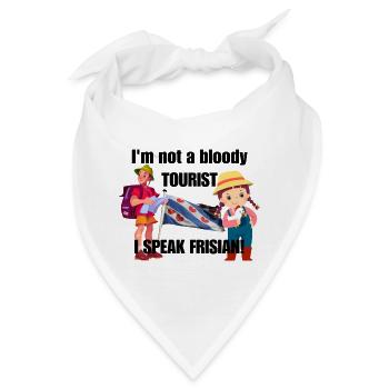 Ich bin kein verdammter Tourist. Ich spreche Friesisch! -Schwarz - Bandana - Weiß - Vorne