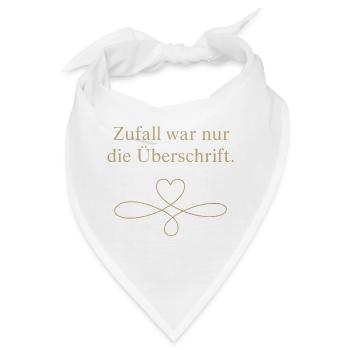 Zufall war nur die Überschrift - Bandana - Weiß - Vorne