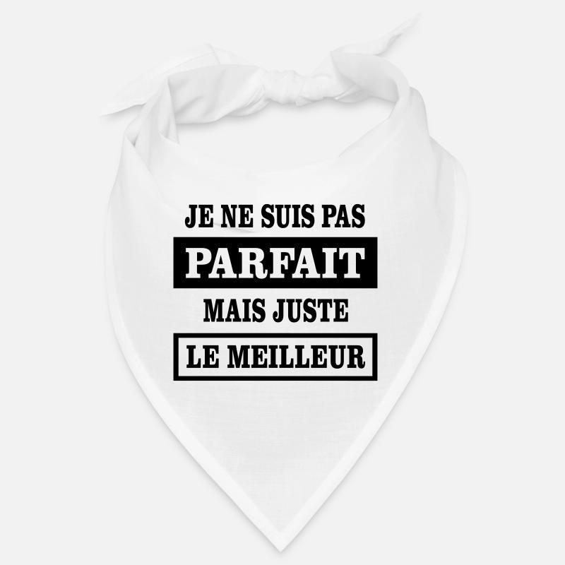 Ich bin nicht perfekt, sondern einfach der Beste Bandana