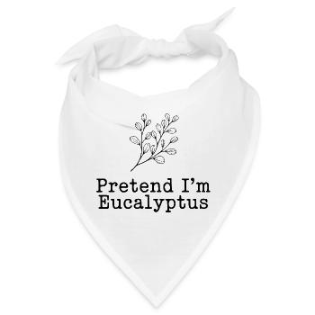 Tu so, als wäre ich Eukalyptus. - Bandana - Weiß - Vorne