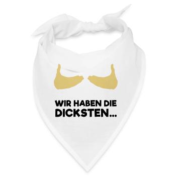 Wir haben die dicksten... - Bandana - Weiß - Vorne