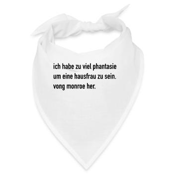 Monroe: ich habe zu viel phantasie um eine hausfr - Bandana - Weiß - Vorne