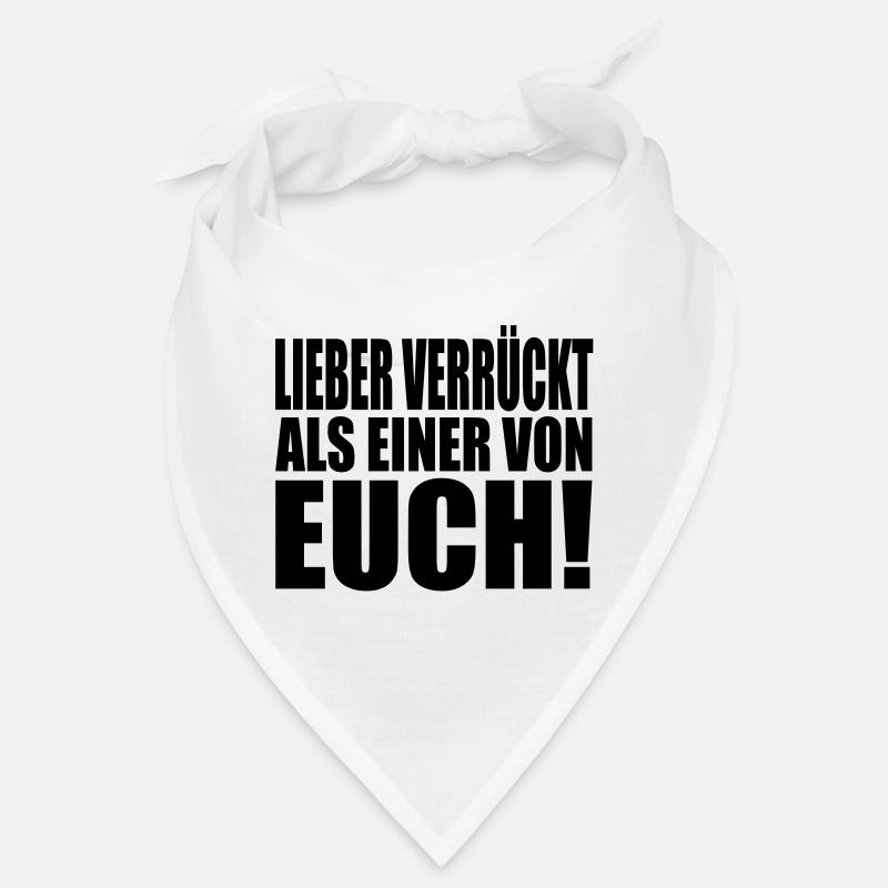lieber verrückt als einer von euch Bandana