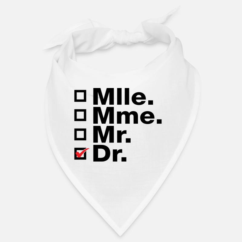 Miss., Mrs., Mr. Dr. Check! Bandana
