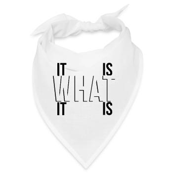 it is what it is - Bandana - Weiß - Vorne