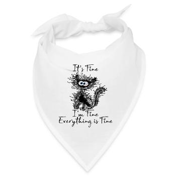 It's Fine I'm Fine Everything is Fine Katzen Shirt - Bandana - Weiß - Vorne