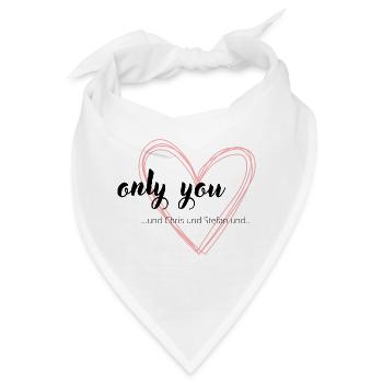 only you und Chris und Stefan und, lustige Sprüche - Bandana - Weiß - Vorne