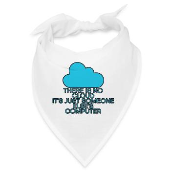 There Is No Cloud Its Just Someone Elses Computer6 - Bandana - Weiß - Vorne